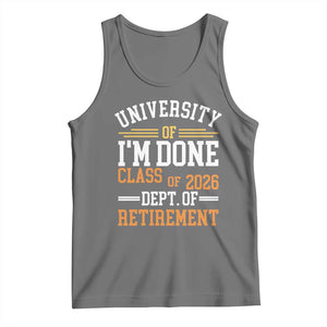 University Of I Am Done Class Of 2026 Tank Top Funny Retired Teacher TS11 Black Heather Print Your Wear