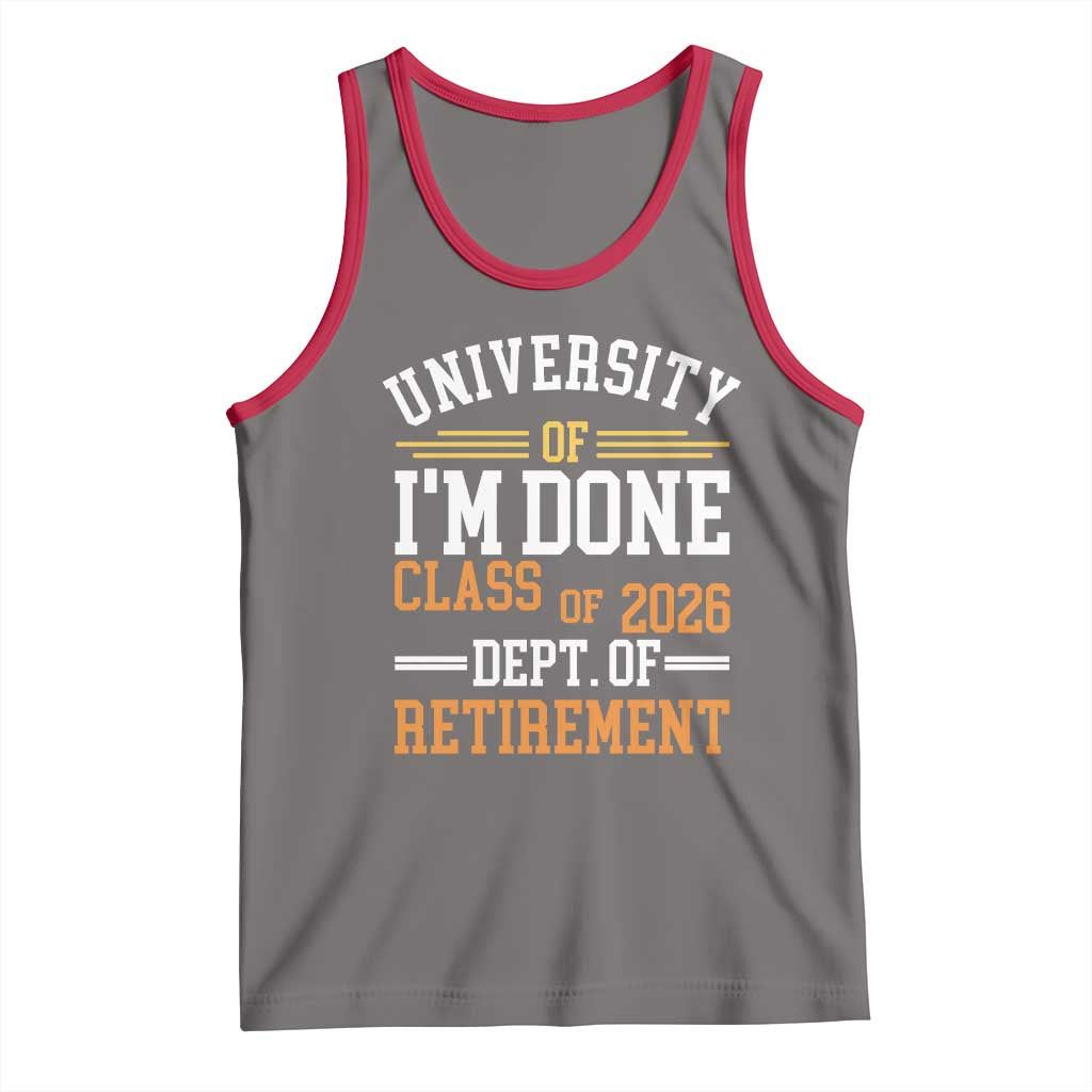 University Of I Am Done Class Of 2026 Tank Top Funny Retired Teacher TS11 Deep Heather Red Print Your Wear