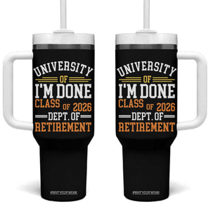 University Of I Am Done Class Of 2026 Tumbler With Handle Funny Retired Teacher TS11 One Size: 40 oz Black Print Your Wear