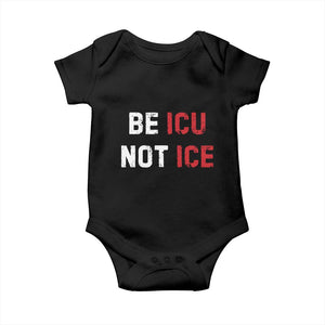 Be ICU Not ICE Baby Onesie Alex Pretti Memorial Tribute Minneapolis 2026 TS11 Black Print Your Wear