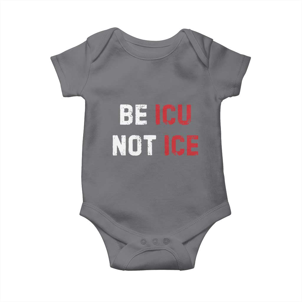 Be ICU Not ICE Baby Onesie Alex Pretti Memorial Tribute Minneapolis 2026 TS11 Charcoal Print Your Wear