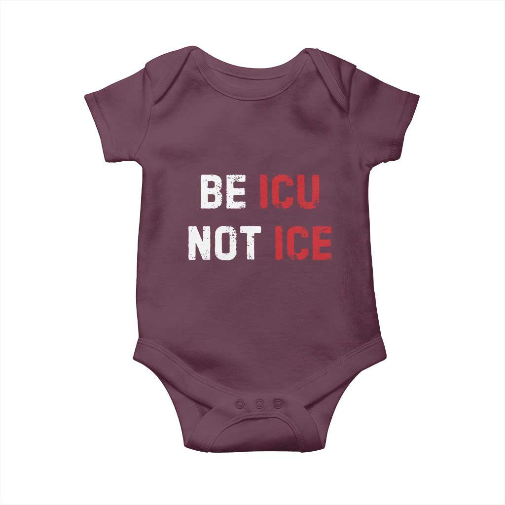 Be ICU Not ICE Baby Onesie Alex Pretti Memorial Tribute Minneapolis 2026 TS11 Maroon Print Your Wear