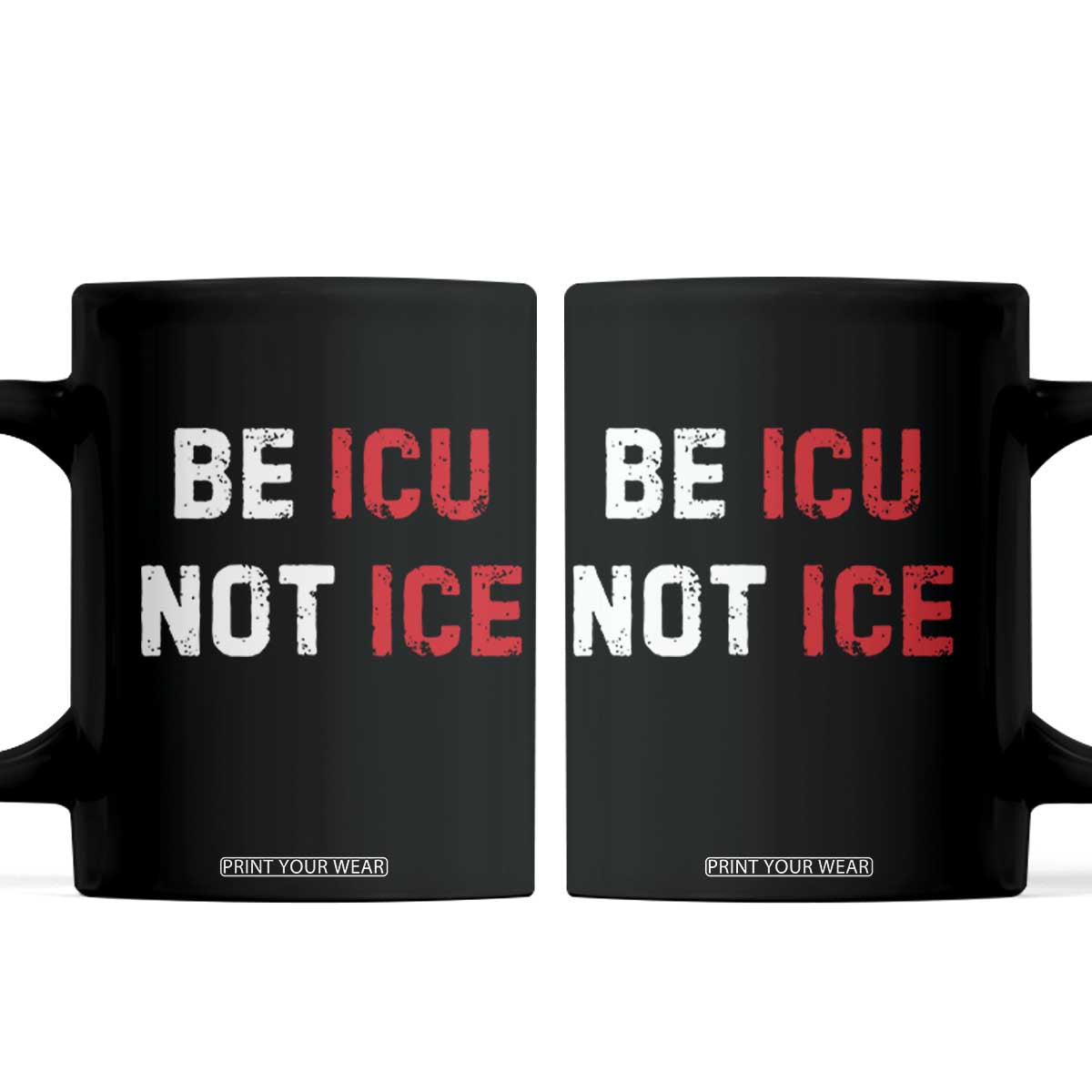 Be ICU Not ICE Coffee Mug Alex Pretti Memorial Tribute Minneapolis 2026 TS11 Black Print Your Wear