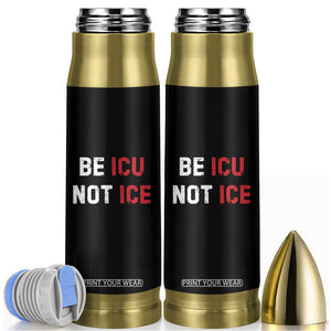Be ICU Not ICE Bullet Tumbler Alex Pretti Memorial Tribute Minneapolis 2026 TS11 Black Print Your Wear