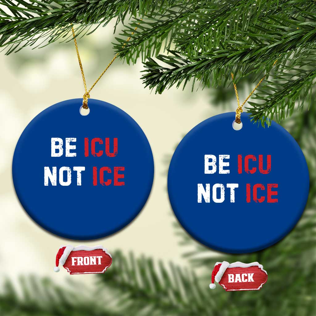 Be ICU Not ICE Ceramic Ornament Alex Pretti Memorial Tribute Minneapolis 2026 TS11 1pc Blue Print Your Wear