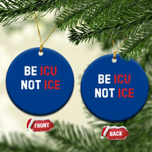 Be ICU Not ICE Ceramic Ornament Alex Pretti Memorial Tribute Minneapolis 2026 TS11 1pc Blue Print Your Wear