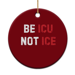Be ICU Not ICE Ceramic Ornament Alex Pretti Memorial Tribute Minneapolis 2026 TS11 1pc Red Print Your Wear