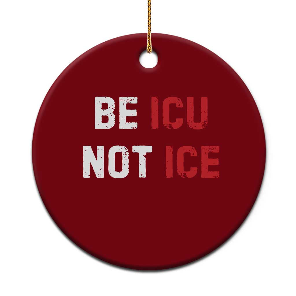 Be ICU Not ICE Ceramic Ornament Alex Pretti Memorial Tribute Minneapolis 2026 TS11 1pc Red Print Your Wear