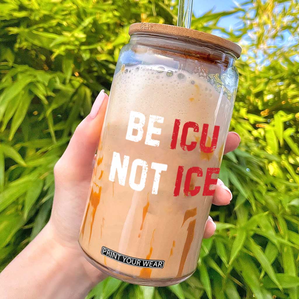 Be ICU Not ICE Glass Can Alex Pretti Memorial Tribute Minneapolis 2026 TS11 Black Print Your Wear