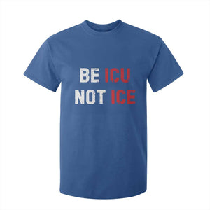 Be ICU Not ICE T Shirt For Kid Alex Pretti Memorial Tribute Minneapolis 2026 TS11 Royal Blue Print Your Wear