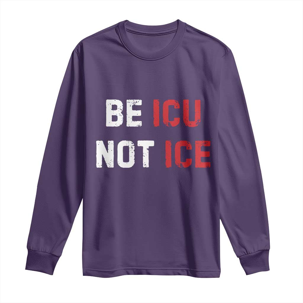 Be ICU Not ICE Long Sleeve Shirt Alex Pretti Memorial Tribute Minneapolis 2026 TS11 Purple Print Your Wear