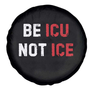 Be ICU Not ICE Spare Tire Cover Alex Pretti Memorial Tribute Minneapolis 2026 TS11 Print Your Wear