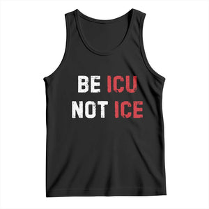 Be ICU Not ICE Tank Top Alex Pretti Memorial Tribute Minneapolis 2026 TS11 Black Print Your Wear