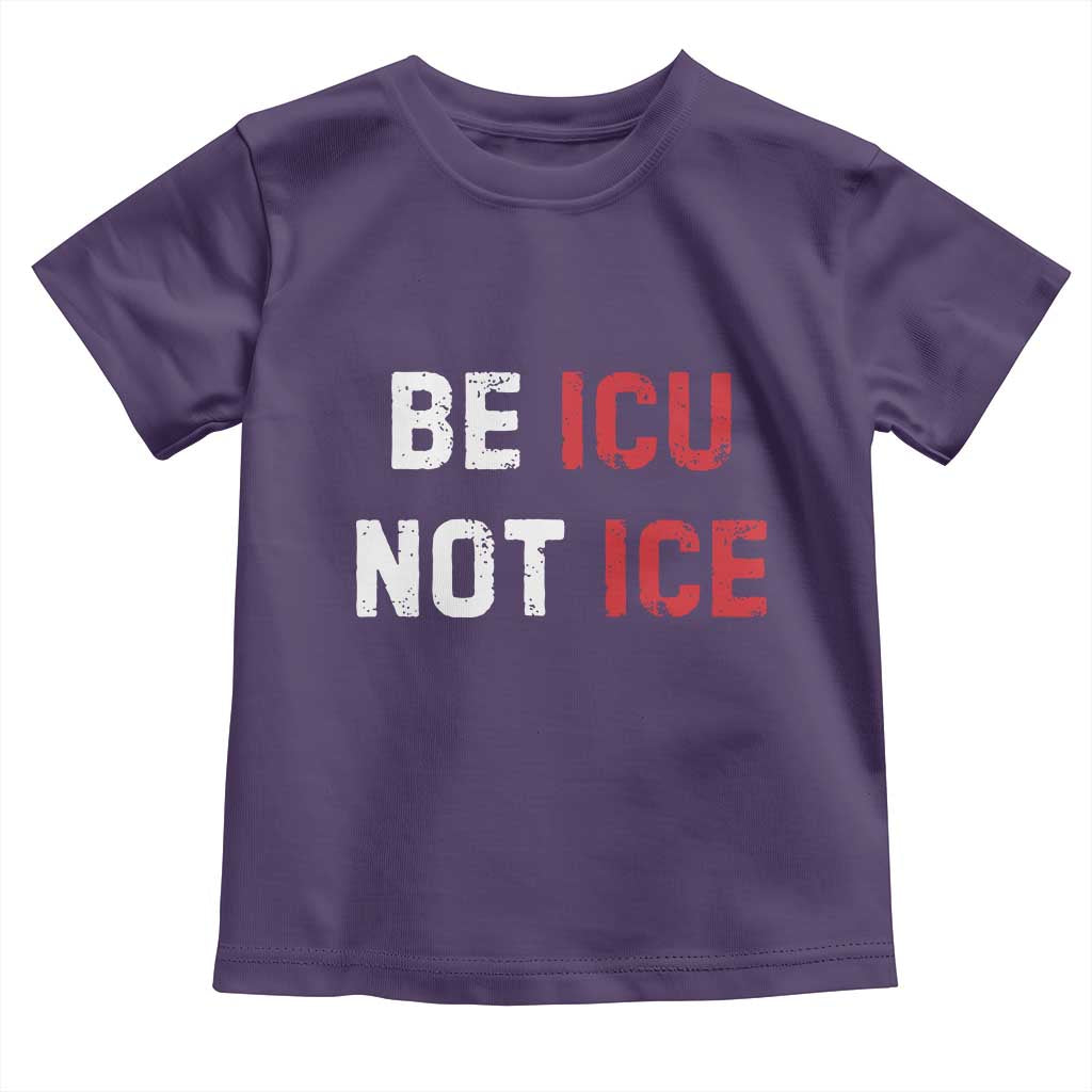 Be ICU Not ICE Toddler T Shirt Alex Pretti Memorial Tribute Minneapolis 2026 TS11 Purple Print Your Wear