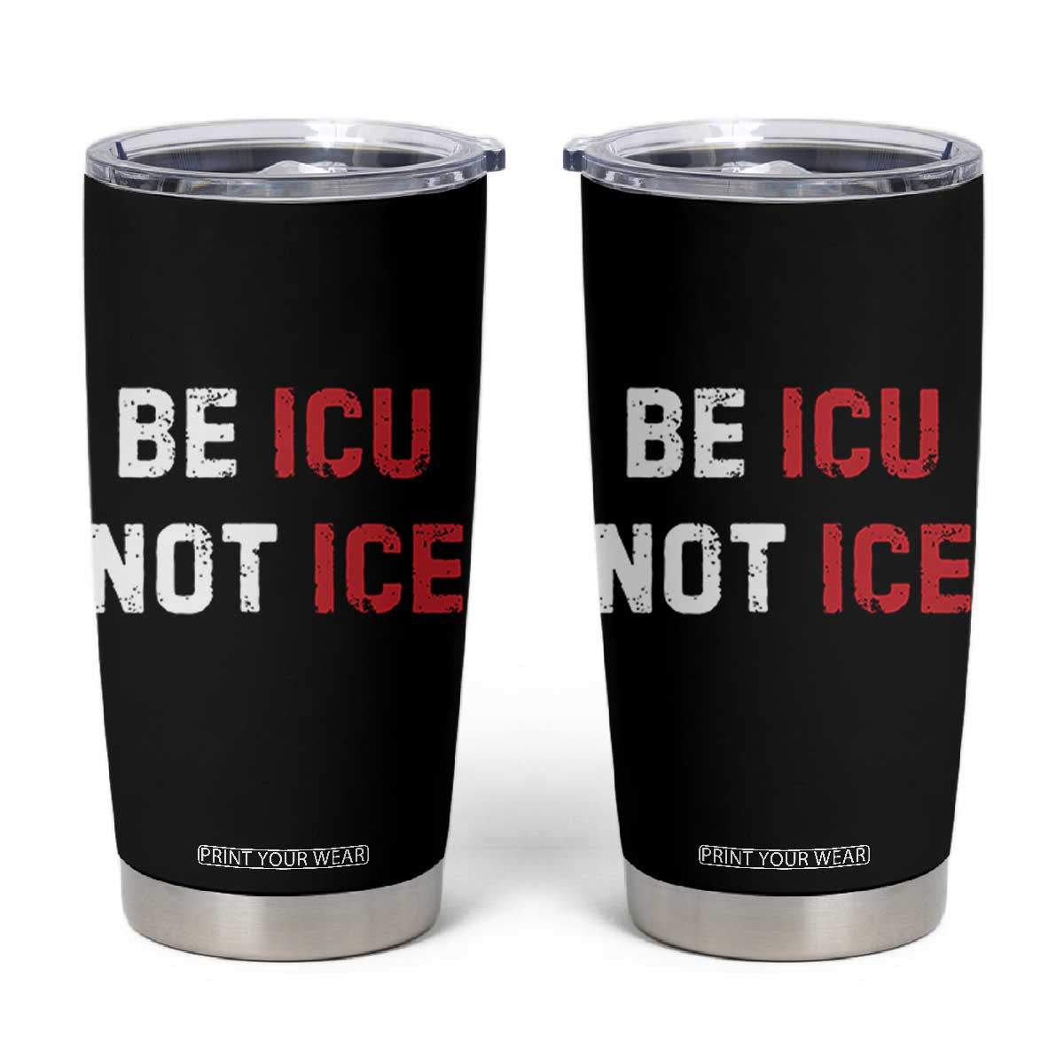 Be ICU Not ICE Tumbler Cup Alex Pretti Memorial Tribute Minneapolis 2026 TS11 Black Print Your Wear
