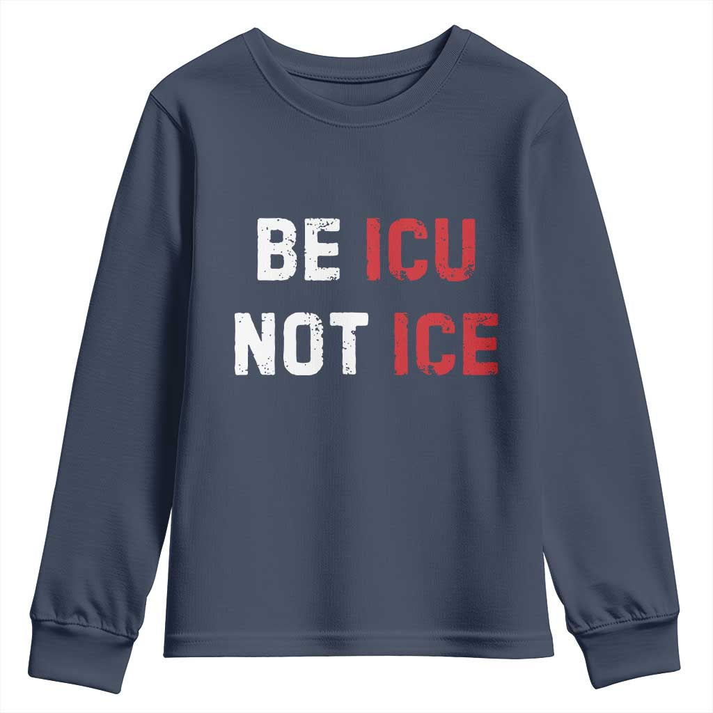 Be ICU Not ICE Youth Sweatshirt Alex Pretti Memorial Tribute Minneapolis 2026 TS11 Navy Print Your Wear