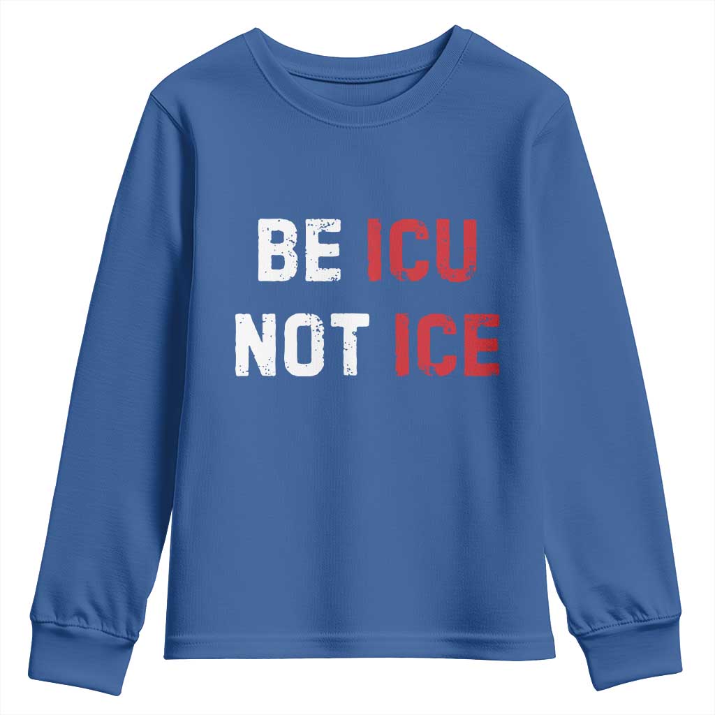 Be ICU Not ICE Youth Sweatshirt Alex Pretti Memorial Tribute Minneapolis 2026 TS11 Royal Blue Print Your Wear