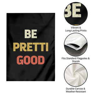 Be Pretti Good Garden Flag Minneapolis 2026 Memorial Tribute TS11 Print Your Wear