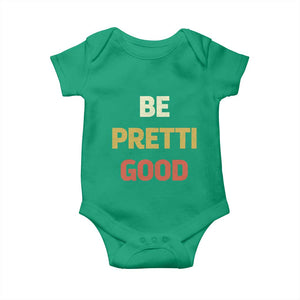 Be Pretti Good Baby Onesie Minneapolis 2026 Memorial Tribute TS11 Irish Green Print Your Wear