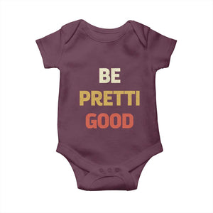 Be Pretti Good Baby Onesie Minneapolis 2026 Memorial Tribute TS11 Maroon Print Your Wear