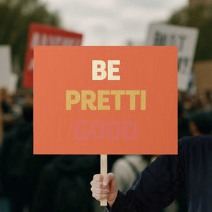 Be Pretti Good Protest Sign Minneapolis 2026 Memorial Tribute TS11 Horizontal 18" × 24" Orange Print Your Wear