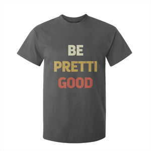 Be Pretti Good T Shirt For Kid Minneapolis 2026 Memorial Tribute TS11 Dark Heather Print Your Wear
