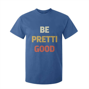 Be Pretti Good T Shirt For Kid Minneapolis 2026 Memorial Tribute TS11 Royal Blue Print Your Wear
