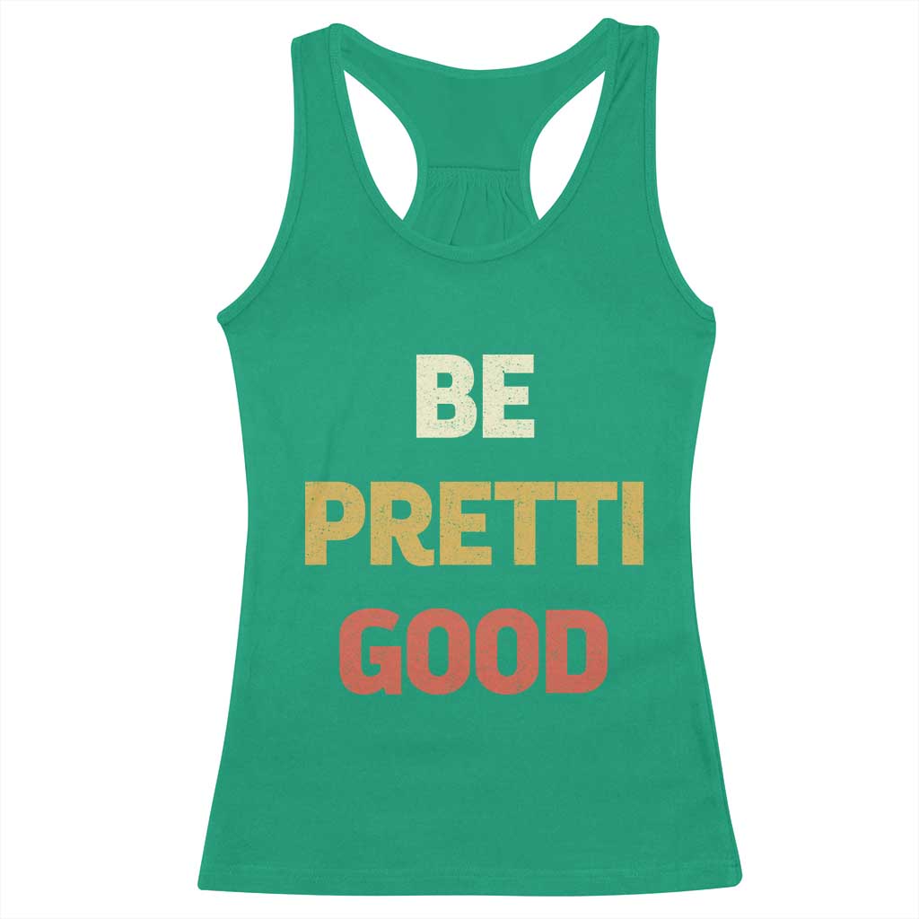 Be Pretti Good Racerback Tank Top Minneapolis 2026 Memorial Tribute TS11 Irish Green Print Your Wear