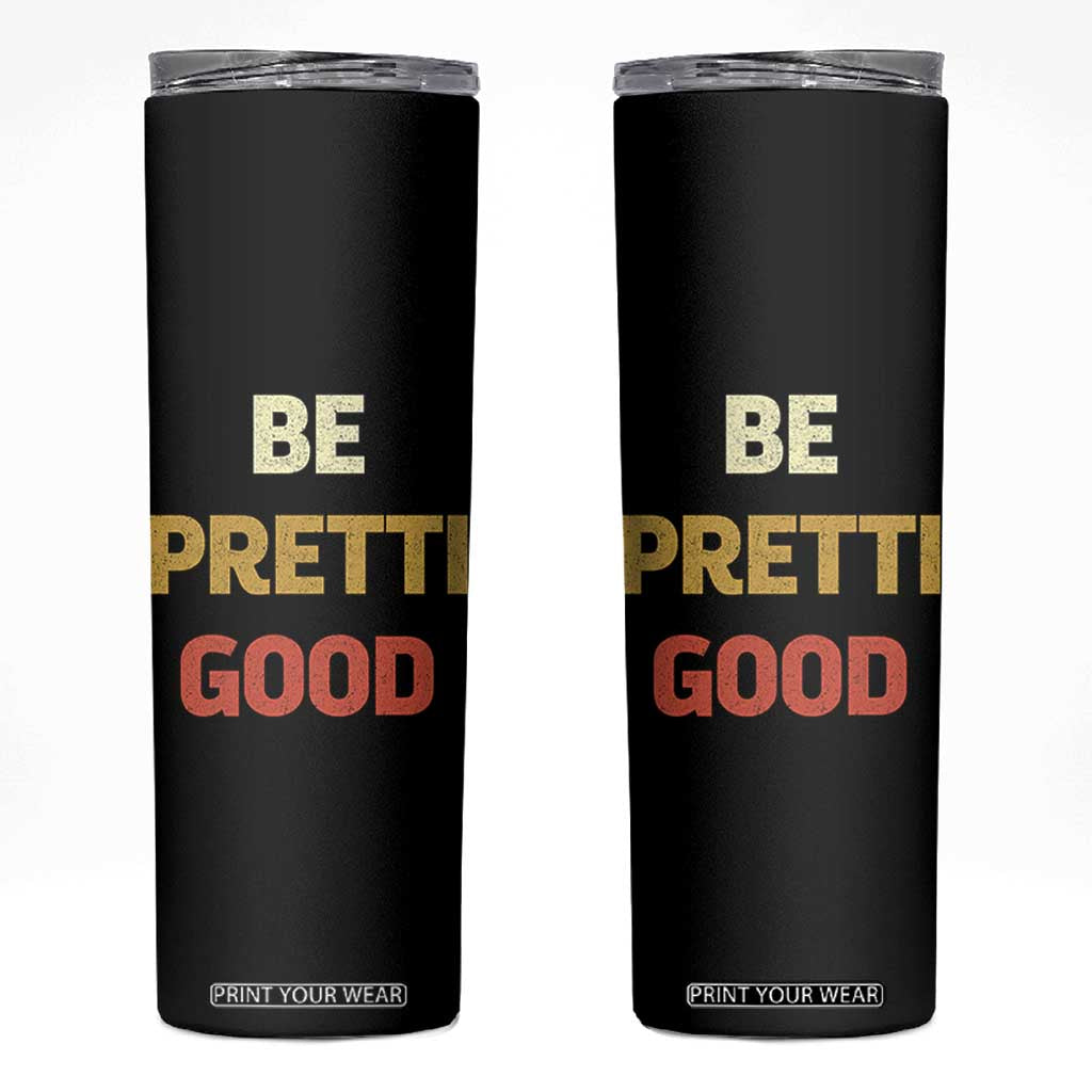Be Pretti Good Skinny Tumbler Minneapolis 2026 Memorial Tribute TS11 Black Print Your Wear