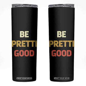 Be Pretti Good Skinny Tumbler Minneapolis 2026 Memorial Tribute TS11 Black Print Your Wear