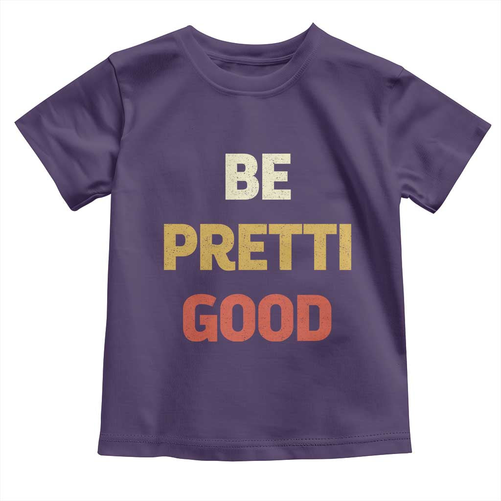 Be Pretti Good Toddler T Shirt Minneapolis 2026 Memorial Tribute TS11 Purple Print Your Wear