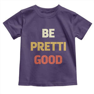Be Pretti Good Toddler T Shirt Minneapolis 2026 Memorial Tribute TS11 Purple Print Your Wear