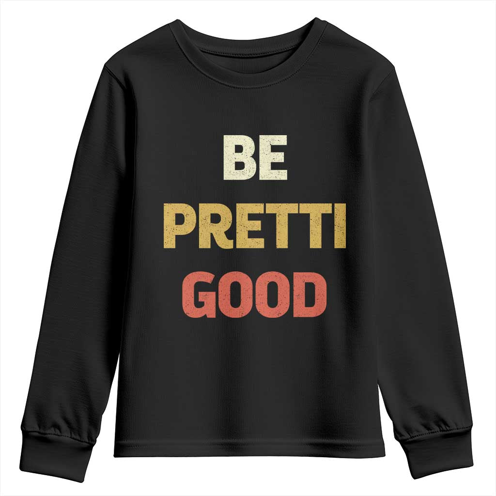 Be Pretti Good Youth Sweatshirt Minneapolis 2026 Memorial Tribute TS11 Black Print Your Wear