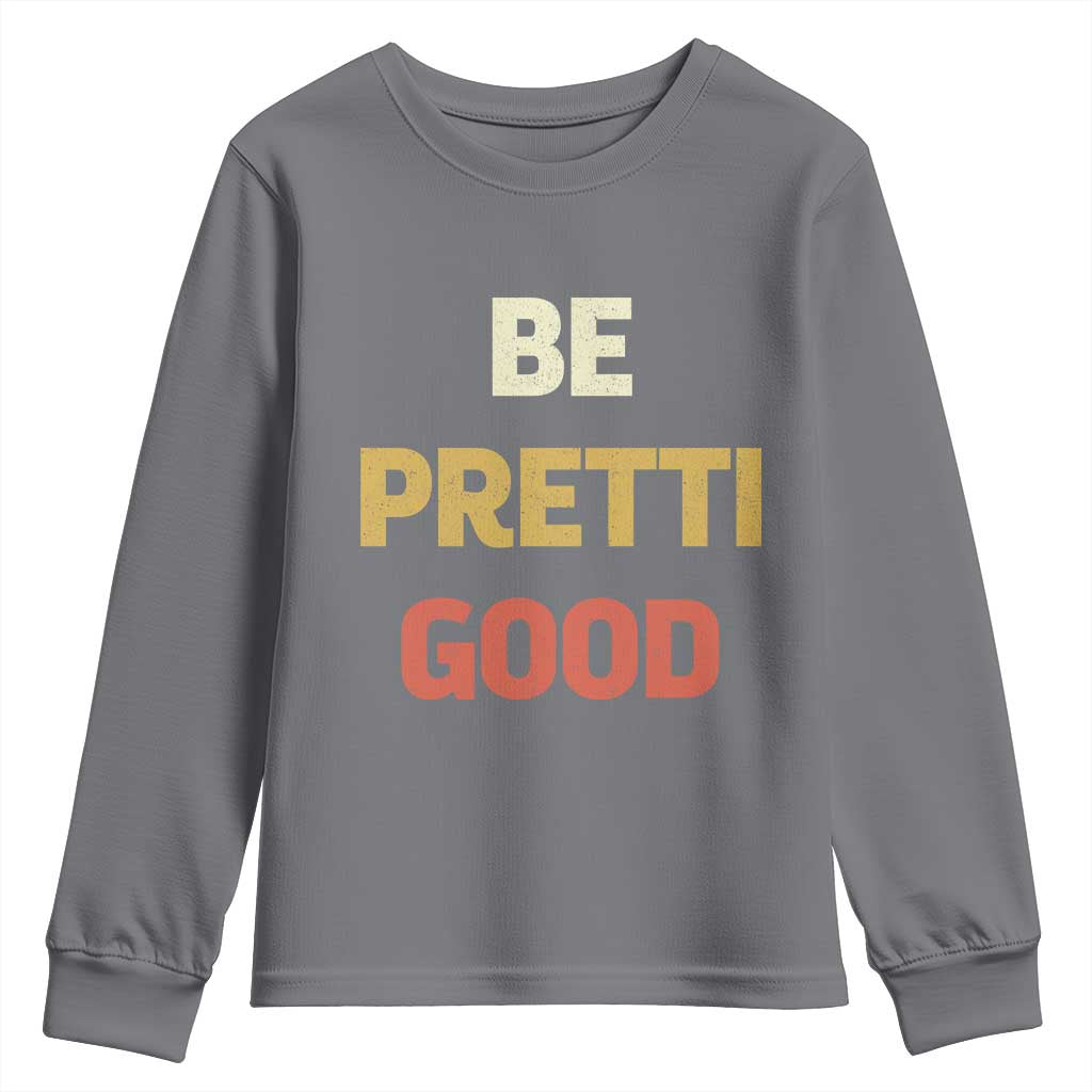 Be Pretti Good Youth Sweatshirt Minneapolis 2026 Memorial Tribute TS11 Charcoal Print Your Wear