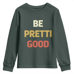 Be Pretti Good Youth Sweatshirt Minneapolis 2026 Memorial Tribute TS11 Dark Forest Green Print Your Wear