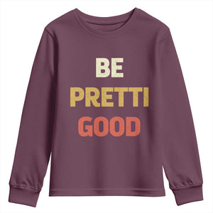 Be Pretti Good Youth Sweatshirt Minneapolis 2026 Memorial Tribute TS11 Maroon Print Your Wear