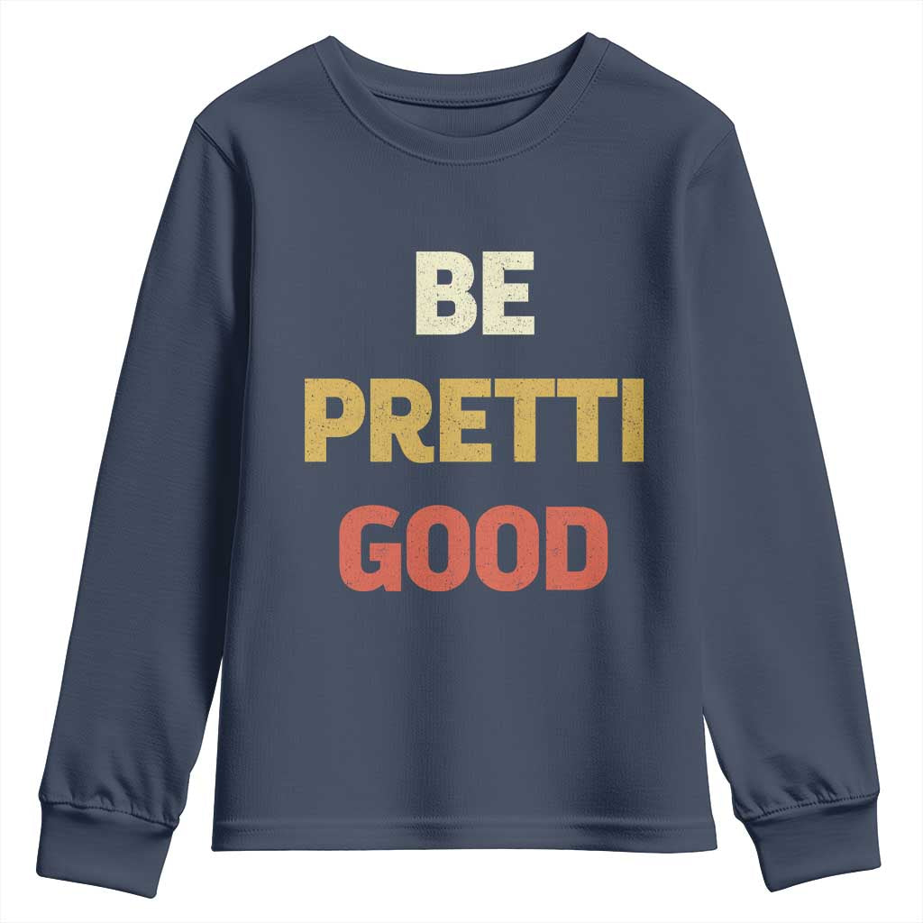 Be Pretti Good Youth Sweatshirt Minneapolis 2026 Memorial Tribute TS11 Navy Print Your Wear
