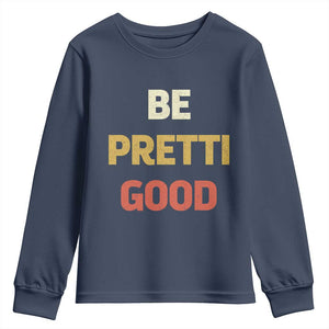 Be Pretti Good Youth Sweatshirt Minneapolis 2026 Memorial Tribute TS11 Navy Print Your Wear