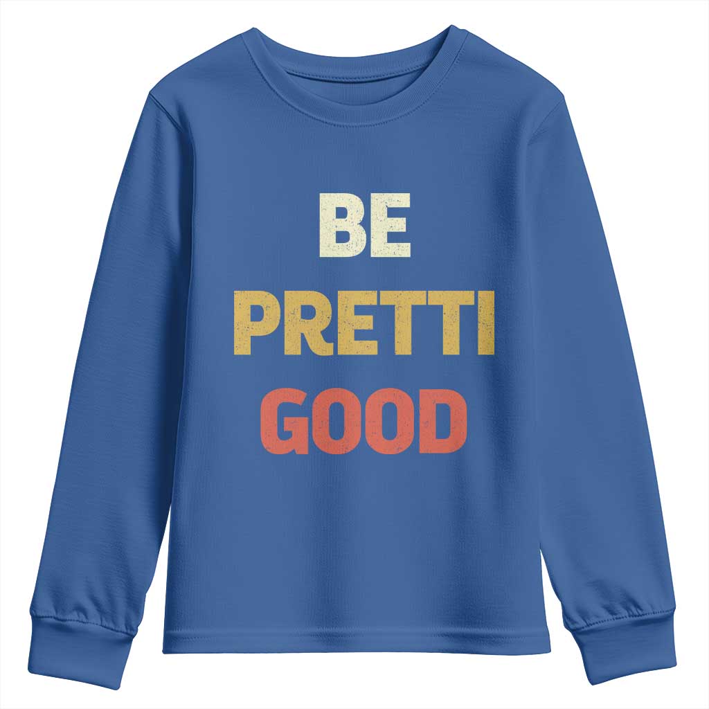 Be Pretti Good Youth Sweatshirt Minneapolis 2026 Memorial Tribute TS11 Royal Blue Print Your Wear