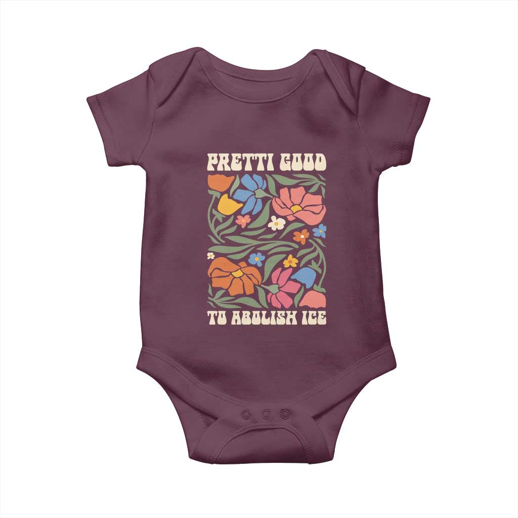 Pretti Good To Abolish Ice Baby Onesie Minneapolis Protest Political Statement Retro Floral TS11 Maroon Print Your Wear