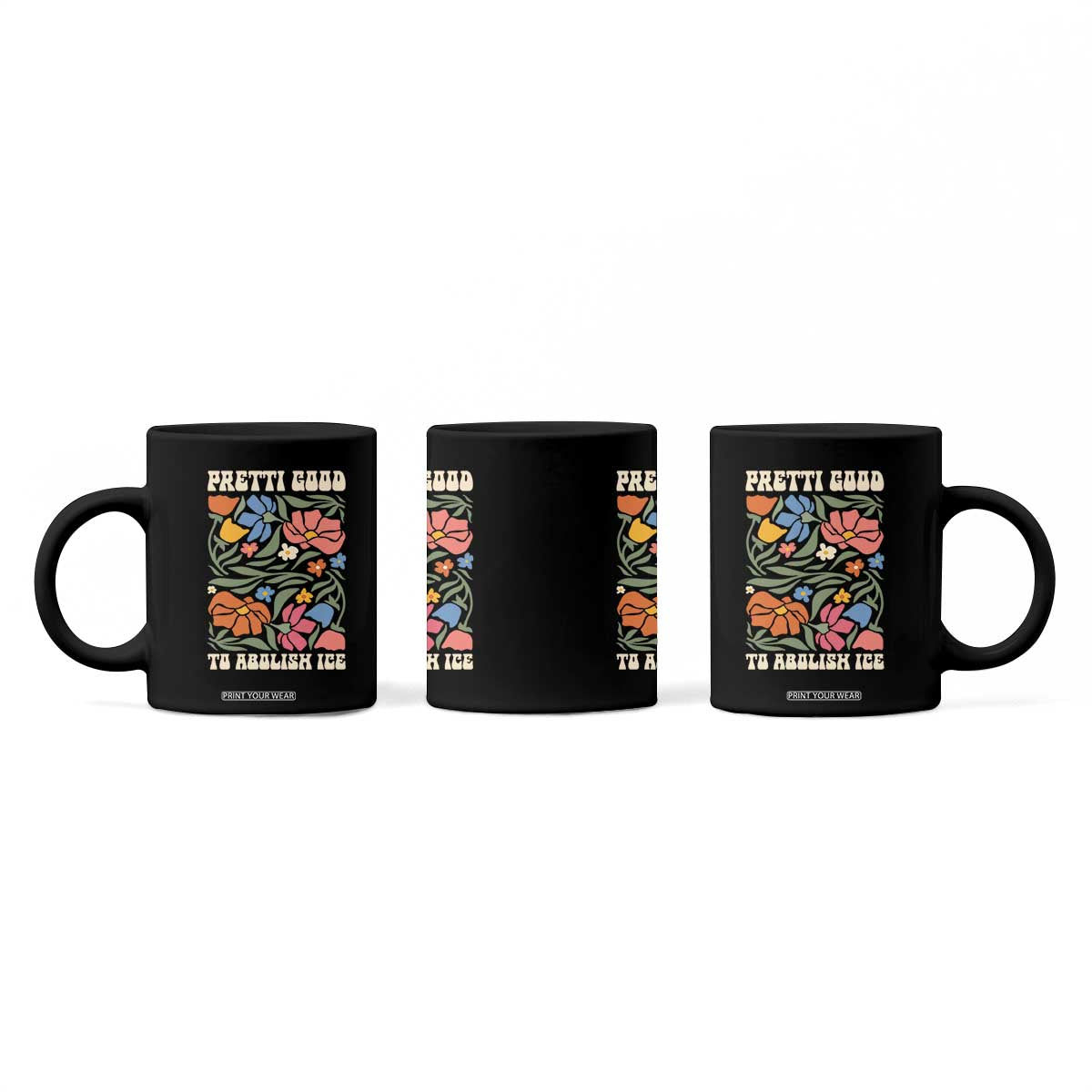 Pretti Good To Abolish Ice Coffee Mug Minneapolis Protest Political Statement Retro Floral TS11 Print Your Wear