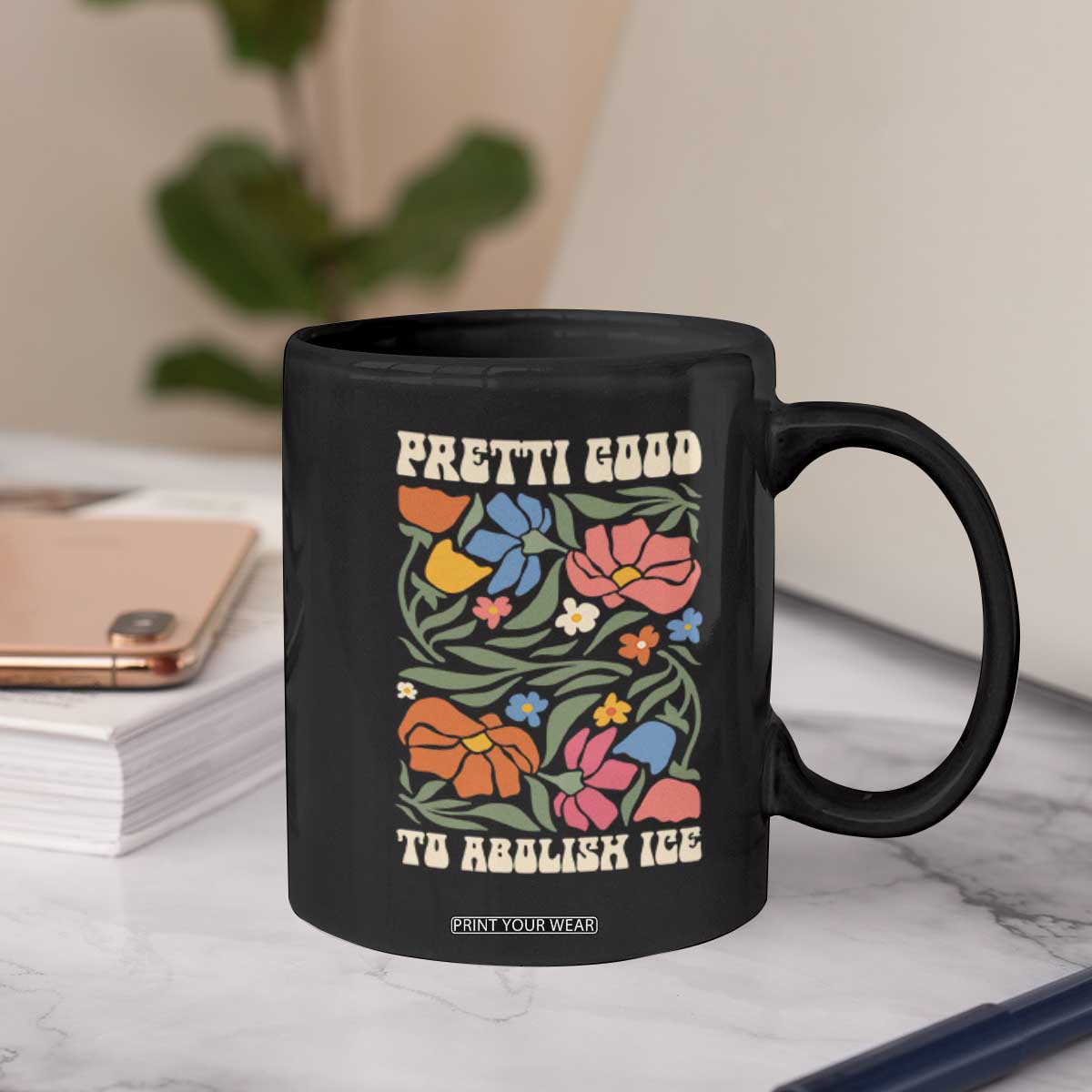 Pretti Good To Abolish Ice Coffee Mug Minneapolis Protest Political Statement Retro Floral TS11 Print Your Wear