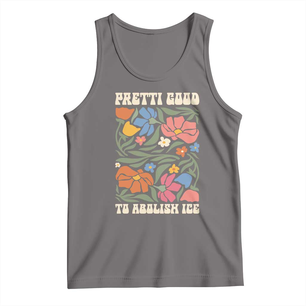 Pretti Good To Abolish Ice Tank Top Minneapolis Protest Political Statement Retro Floral TS11 Deep Heather Print Your Wear