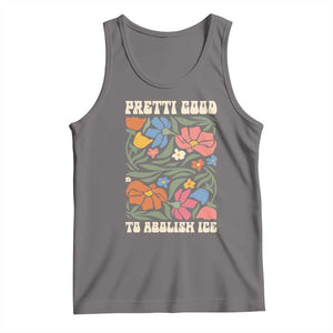 Pretti Good To Abolish Ice Tank Top Minneapolis Protest Political Statement Retro Floral TS11 Deep Heather Print Your Wear
