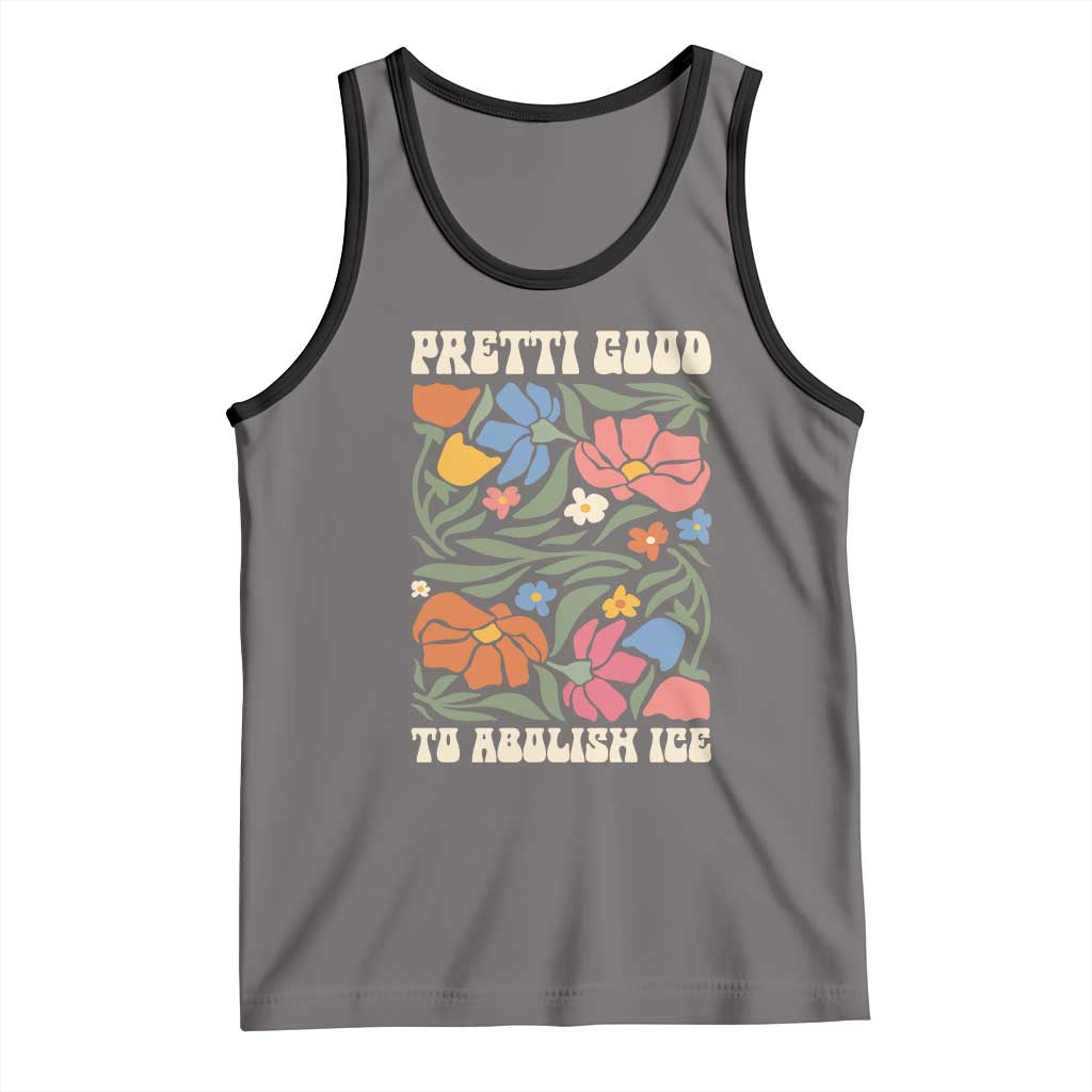 Pretti Good To Abolish Ice Tank Top Minneapolis Protest Political Statement Retro Floral TS11 Deep Heather Black Print Your Wear