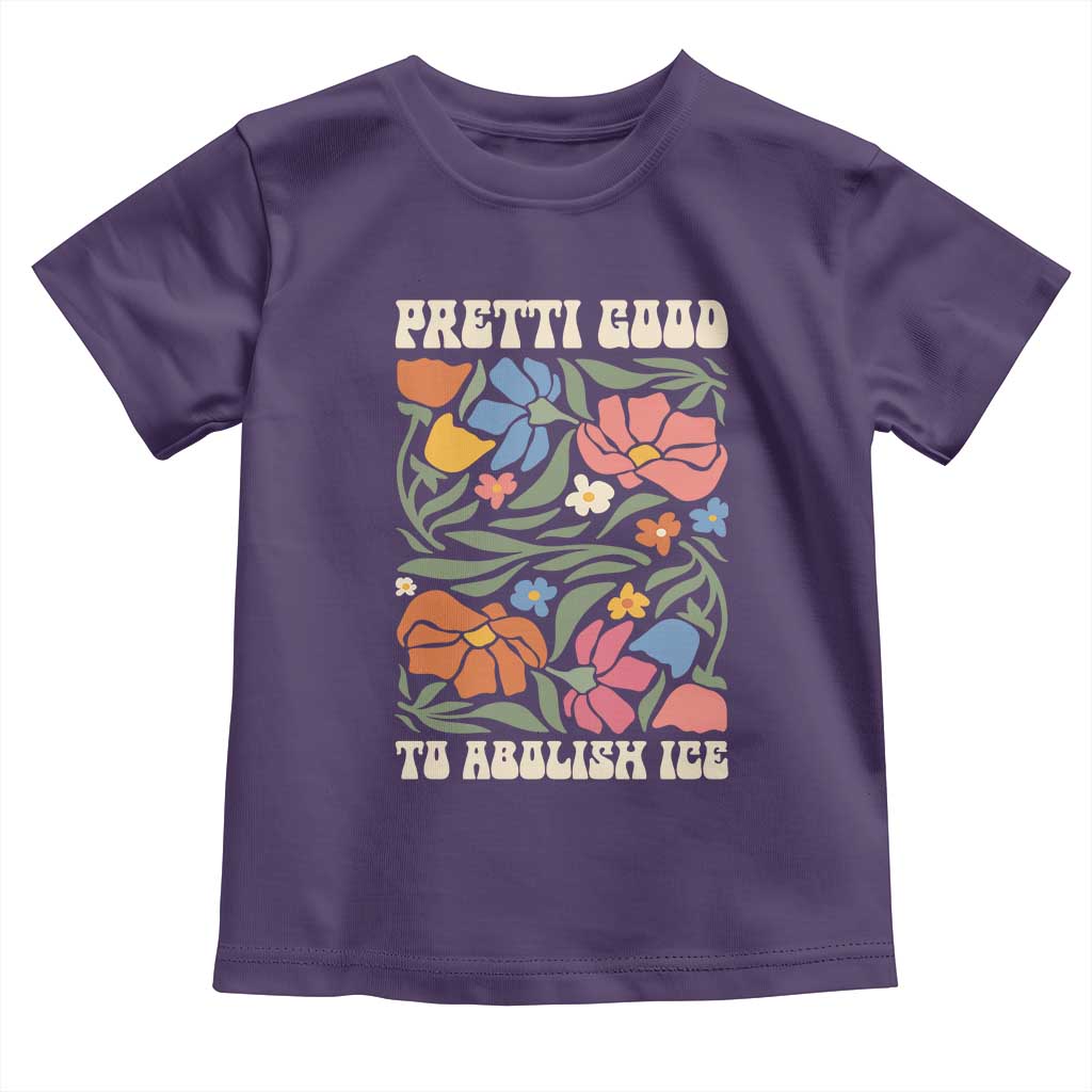 Pretti Good To Abolish Ice Toddler T Shirt Minneapolis Protest Political Statement Retro Floral TS11 Purple Print Your Wear