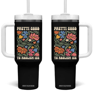 Pretti Good To Abolish Ice Tumbler With Handle Minneapolis Protest Political Statement Retro Floral TS11 One Size: 40 oz Black Print Your Wear
