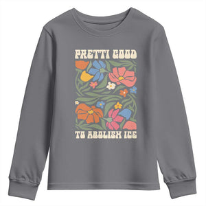 Pretti Good To Abolish Ice Youth Sweatshirt Minneapolis Protest Political Statement Retro Floral TS11 Charcoal Print Your Wear
