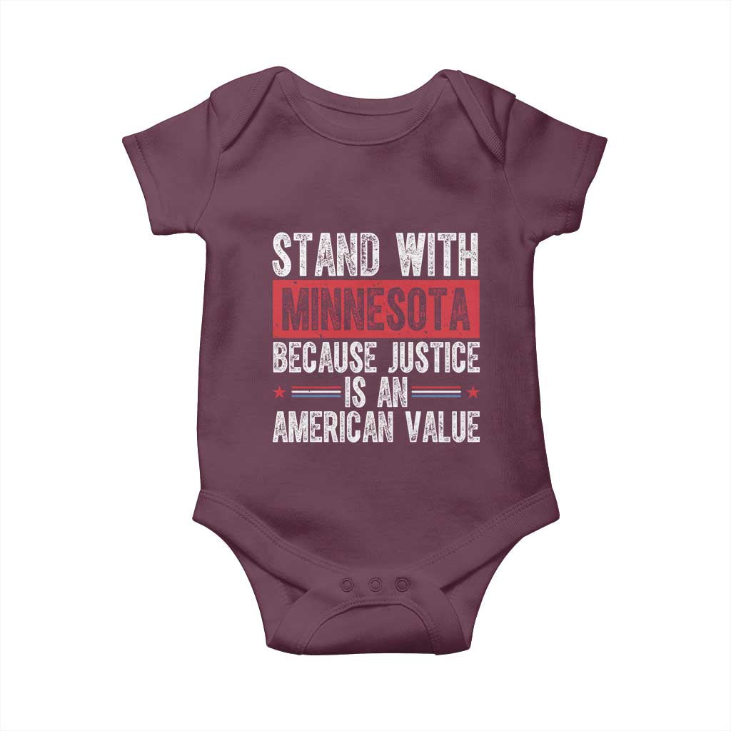 Stand With Minnesota Because Justice Is An American Value Baby Onesie Political Statement TS11 Maroon Print Your Wear