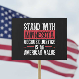 Stand With Minnesota Because Justice Is An American Value Protest Sign Political Statement TS11 Horizontal 18" × 24" Black Print Your Wear
